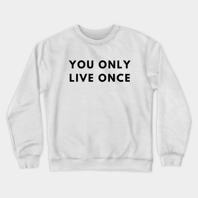 You Only Live Once | YOLO Crewneck Sweatshirt by officialdesign